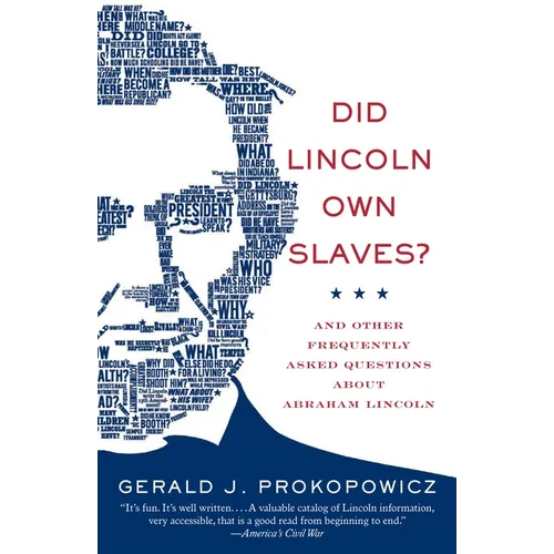 Did Lincoln Own Slaves?: Did Lincoln Own Slaves?: And Other Frequently Asked Questions about Abraham Lincoln - Paperback