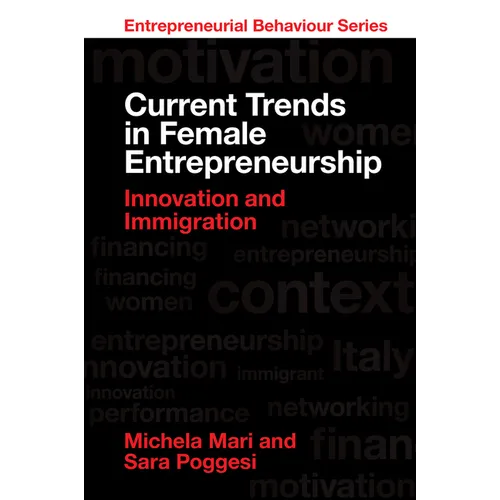 Current Trends in Female Entrepreneurship: Innovation and Immigration - Hardcover