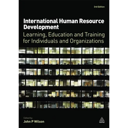 International Human Resource Development: Learning, Education and Training for Individuals and Organizations - Paperback