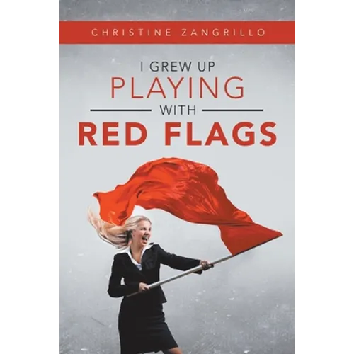 I Grew up Playing with Red Flags - Paperback