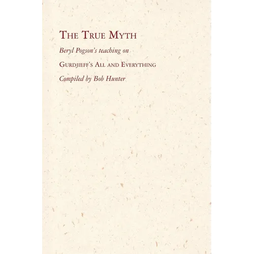 The True Myth: Beryl Pogson's teaching on Gurdjieff's All and Everything - Paperback