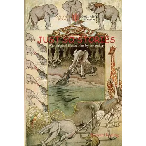 Just So Stories: including 'The Tabu Tale' and 'Ham and the Porcupine' & original illustrations by Rudyard Kipling (Aziloth Books) - Paperback