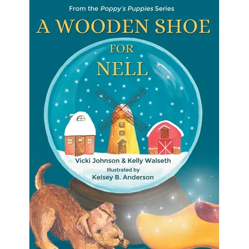 A Wooden Shoe for Nell - Hardcover