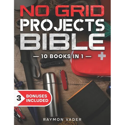 The No Grid Projects Bible: [10 BOOKS IN 1] - 2500 Days of Ingenious DIY Projects for Self-Reliance, Food, Shelter, Security, Off-Grid Power! Mast - Paperback