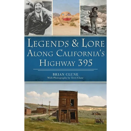 Legends & Lore Along California's Highway 395 - Hardcover