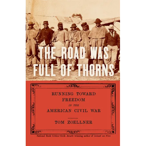 The Road Was Full of Thorns: Running Toward Freedom in the American Civil War - Hardcover