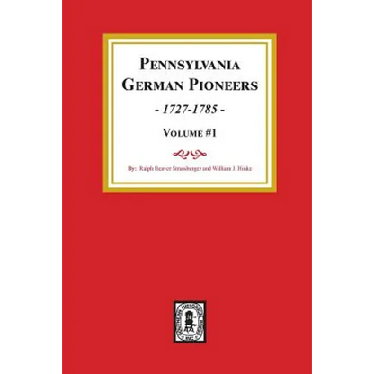 Pennsylvania German Pioneers, Volume#1.: A Publication of the Original Lists of Arrivals in the Port of Philadelphia from 1727 to 1808. - Paperback