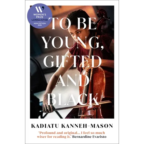 To Be Young, Gifted and Black: Longlisted for the 2026 Women's Prize for Non-Fiction - Hardcover