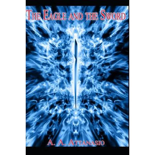 The Eagle and the Sword - Paperback