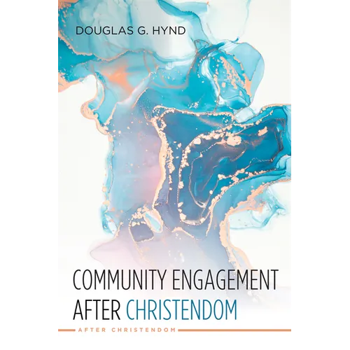 Community Engagement After Christendom - Paperback