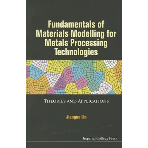Fundamental Materials Model for Metal Process Technologies - Paperback