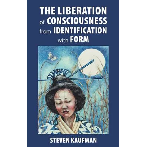 The Liberation of Consciousness from Identification with Form - Paperback