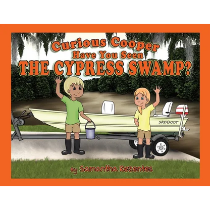 Curious Cooper Have You Seen the Cypress Swamp? - Paperback