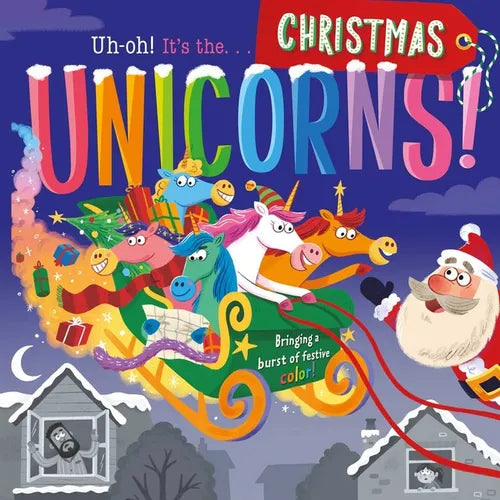 Uh-Oh! It's the Christmas Unicorns!: Padded Board Book - Board Book