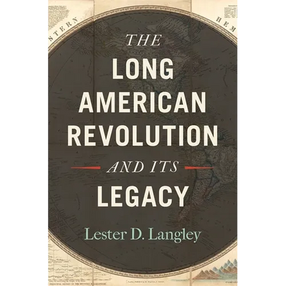 The Long American Revolution and Its Legacy - Paperback