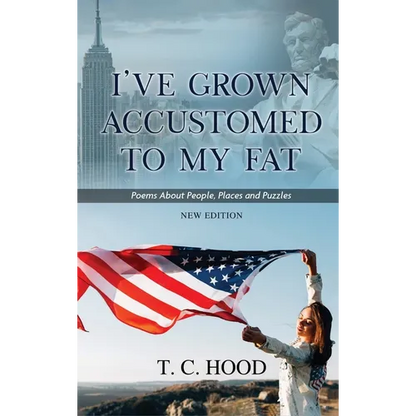I've Grown Accustomed to My Fat: Poems About People, Places and Puzzles - Hardcover