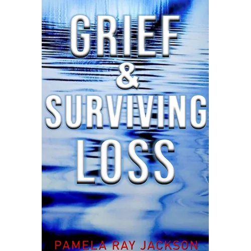 Grief & Surviving Loss - Paperback