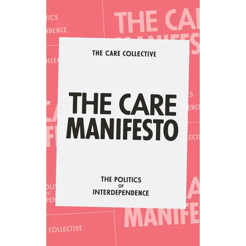 The Care Manifesto: The Politics of Interdependence - Paperback
