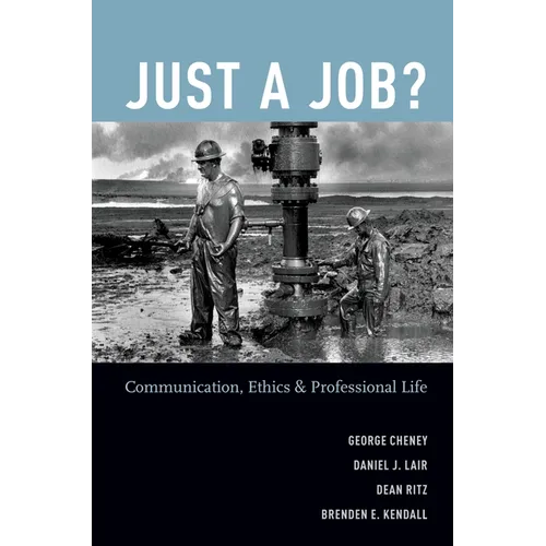 Just a Job?: Communication, Ethics, and Professional Life - Paperback