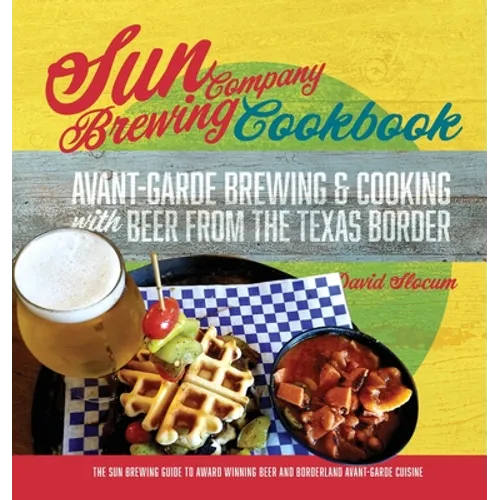 Sun Brewing Company Cookbook - Hardcover