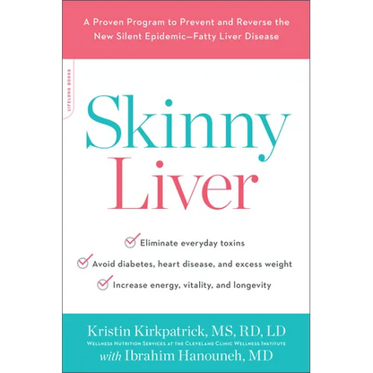 Skinny Liver: A Proven Program to Prevent and Reverse the New Silent Epidemic--Fatty Liver Disease - Paperback