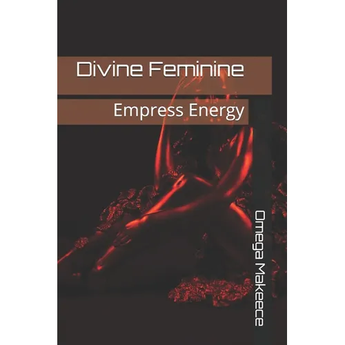 Divine Feminine: Empress Energy - Paperback
