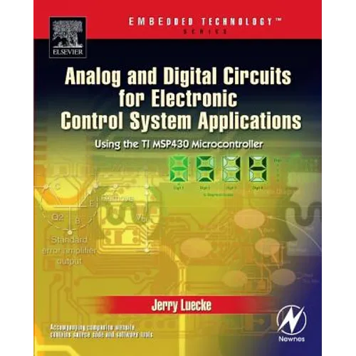 Analog and Digital Circuits for Electronic Control System Applications: Using the TI MSP430 Microcontroller [With CDROM] - Paperback