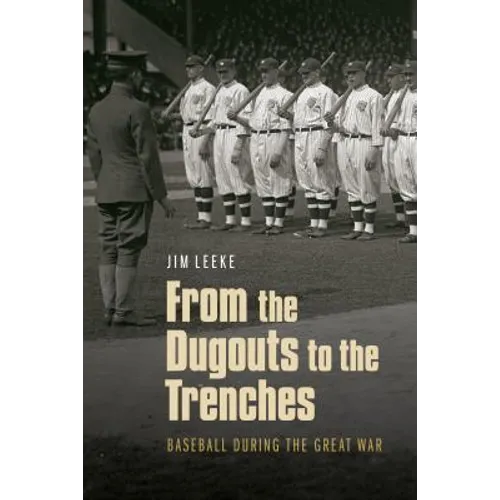From the Dugouts to the Trenches: Baseball During the Great War - Hardcover