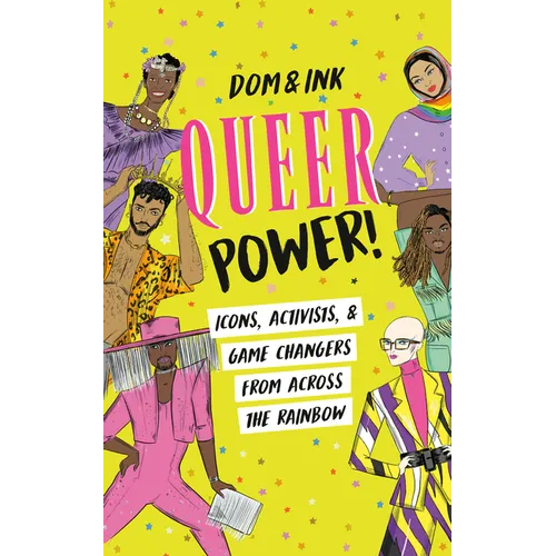 Queer Power!: Icons, Activists & Game Changers from Across the Rainbow - Paperback