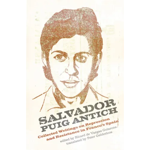 Salvador Puig Antich: Autonomous Workers and Anticapitalist Guerrillas in Francoist Spain - Paperback