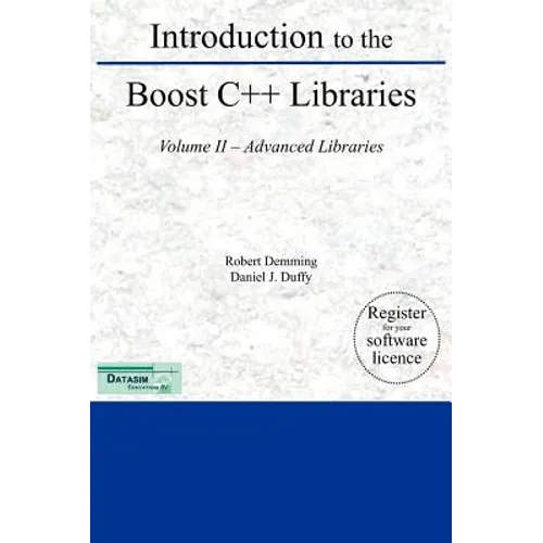 Introduction to the Boost C++ Libraries; Volume II - Advanced Libraries - Hardcover