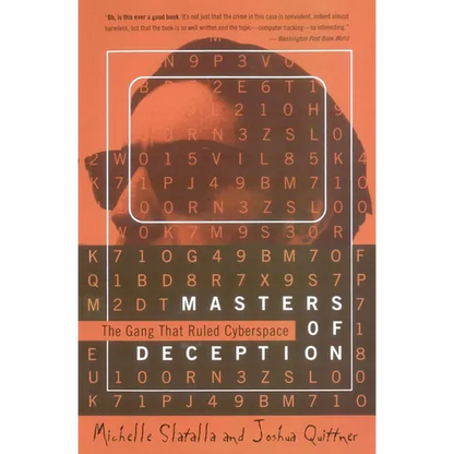 The Masters of Deception: Gang That Ruled Cyberspace, the - Paperback