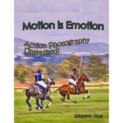 Motion Is Emotion: Action Photography Unleashed - Paperback