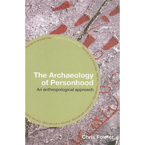 The Archaeology of Personhood: An Anthropological Approach - Paperback