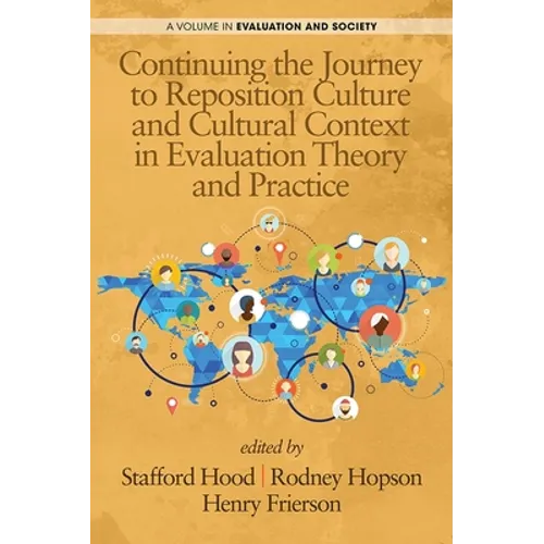 Continuing the Journey to Reposition Culture and Cultural Context in Evaluation Theory and Practice - Paperback