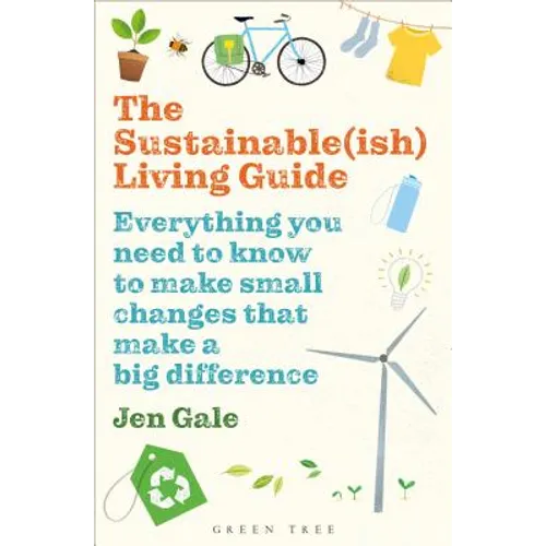 The Sustainable(ish) Living Guide: Everything You Need to Know to Make Small Changes That Make a Big Difference - Paperback