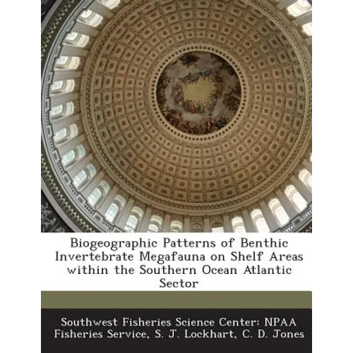 Biogeographic Patterns of Benthic Invertebrate Megafauna on Shelf Areas Within the Southern Ocean Atlantic Sector - Paperback