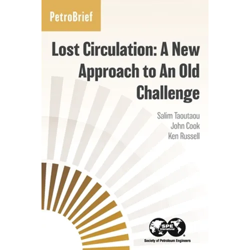 Lost Circulation: A New Approach to An Old Challenge - Paperback