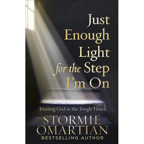 Just Enough Light for the Step I'm on: Trusting God in the Tough Times - Paperback