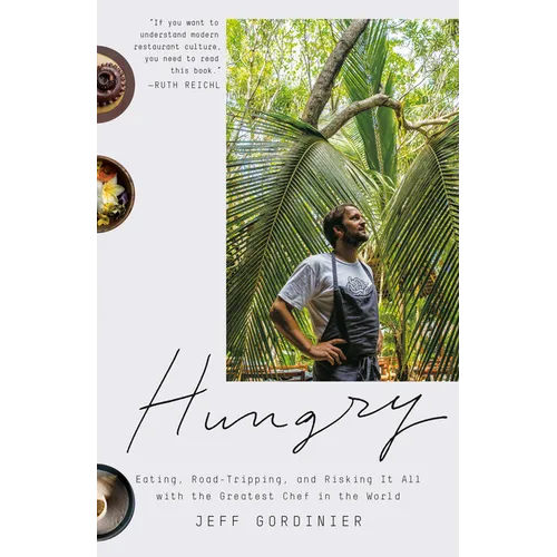 Hungry: Eating, Road-Tripping, and Risking It All with the Greatest Chef in the World - Paperback