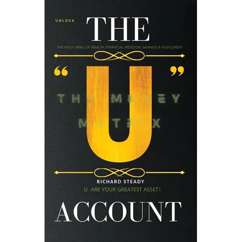 The "U" Account: The Money Matrix - Hardcover