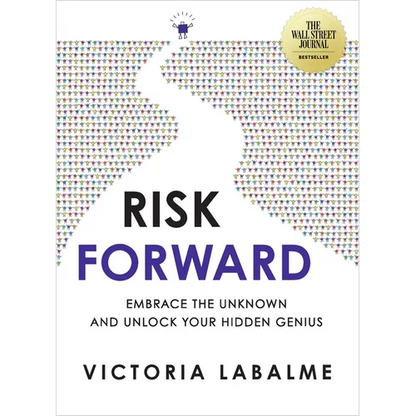 Risk Forward: Embrace the Unknown and Unlock Your Hidden Genius - Paperback