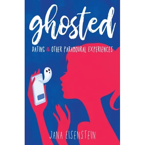 Ghosted: Dating & Other Paramoural Experiences - Paperback