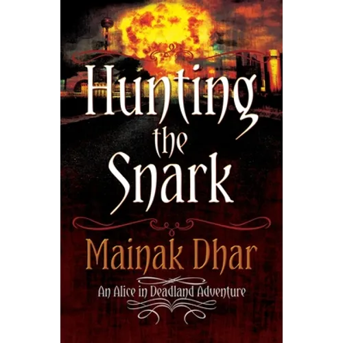 Hunting The Snark: An Alice in Deadland Adventure - Paperback