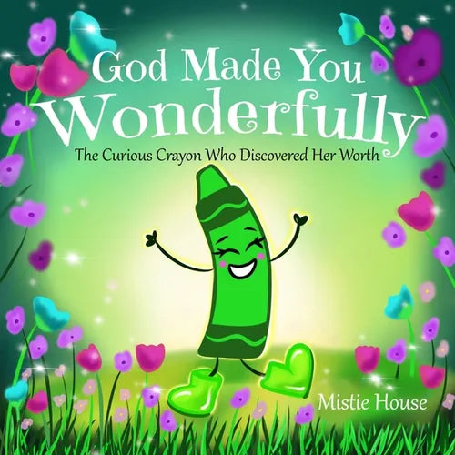 God Made You Wonderfully: The Curious Crayon Who Discovered Her Worth (In God's Image Kids Christian Book Psalm 139) - Paperback