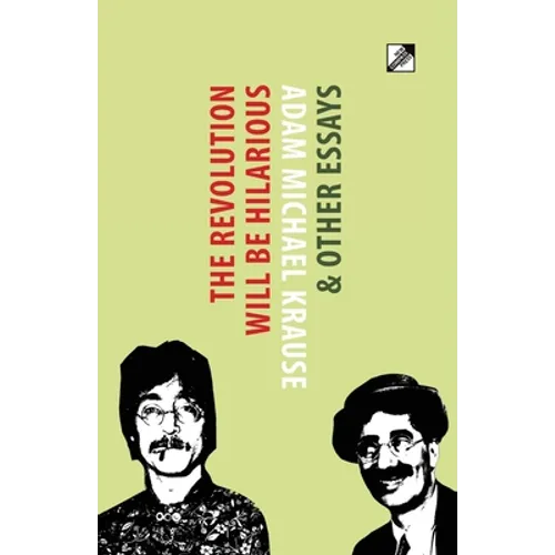 The Revolution Will Be Hilarious & Other Essays - Paperback