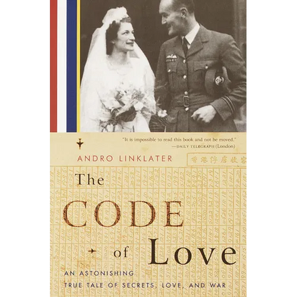 The Code of Love: An Astonishing True Tale of Secrets, Love, and War - Paperback