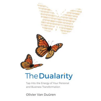 The Dualarity: Tap Into the Energy of Your Personal and Business Transformation - Paperback