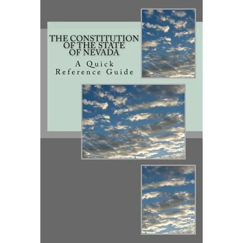 The Constitution of the State of Nevada: A Quick Reference Guide - Paperback