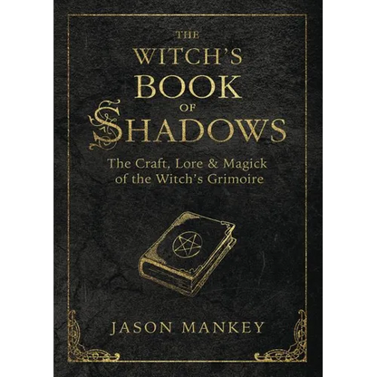 The Witch's Book of Shadows: The Craft, Lore & Magick of the Witch's Grimoire - Paperback